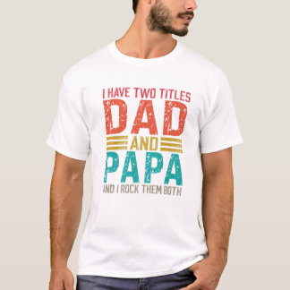Männer ich habe zwei Titel Vater und Papa Vater T-Shirt