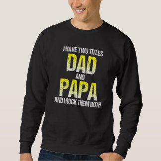 Männer ich habe zwei Titel Vater und Papa Vatertag Sweatshirt