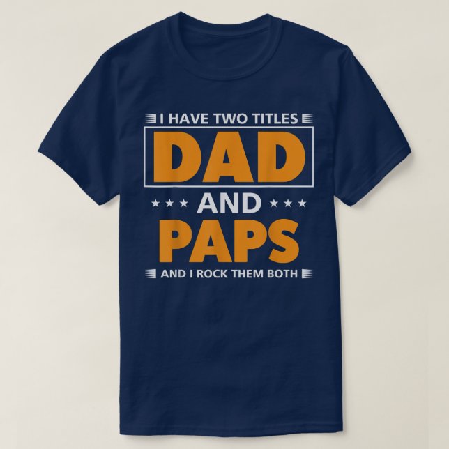 Männer Ich habe zwei Titel Vater und Paps für Opa  T-Shirt (Design vorne)