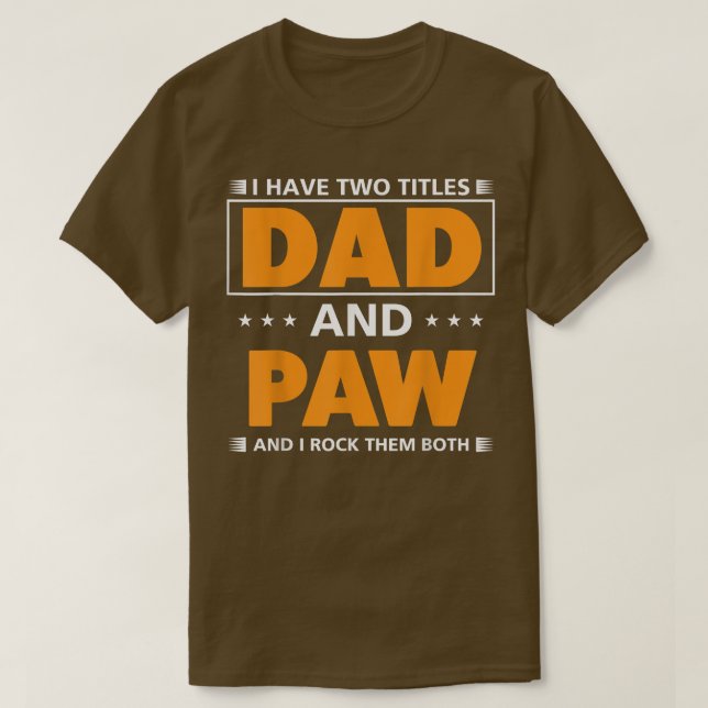 Männer Ich habe zwei Titel Vater und Paw für Opa  T-Shirt (Design vorne)