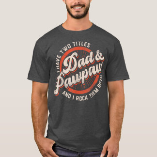 Männer ich habe zwei Titel Vater und Pawpaw und ic T-Shirt