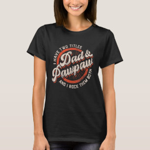 Männer ich habe zwei Titel Vater und Pawpaw und ic T-Shirt