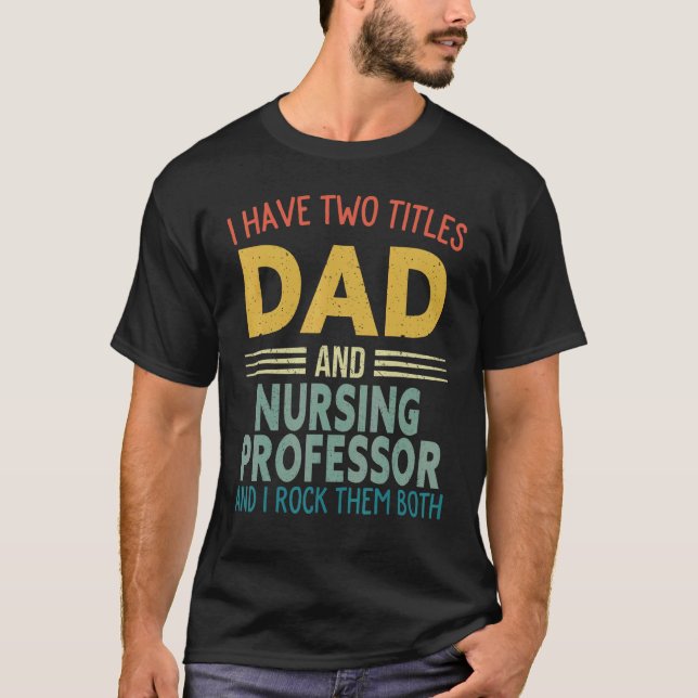 Männer ich habe zwei Titel Vater und Pflegeprofess T-Shirt (Vorderseite)