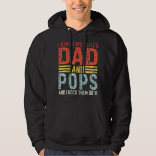 Männer Ich habe zwei Titel Vater und Pop Vater & P Hoodie