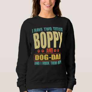 Männer ich habe zwei Titeln Boppy und Hund-Vater V Sweatshirt