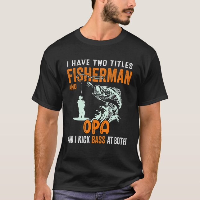 Männer ich habe zwei Titeln Fischer Opa Bass Fisch T-Shirt (Vorderseite)