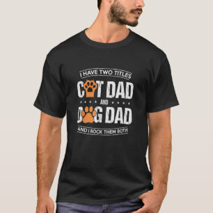 Männer ich habe zwei Titeln Hund Vater und Katze V T-Shirt