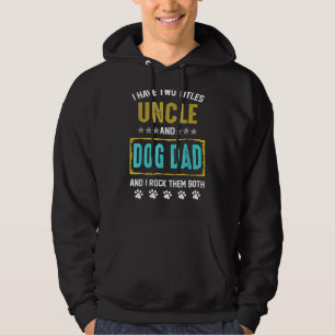 Männer ich habe zwei Titeln Onkel und Hund Vater u Hoodie