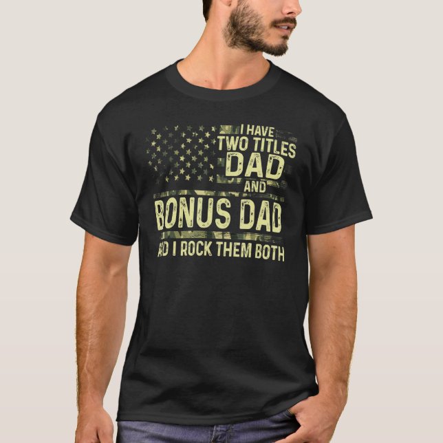 Männer ich habe zwei Titeln Vater und Bonus Vater  T-Shirt (Vorderseite)