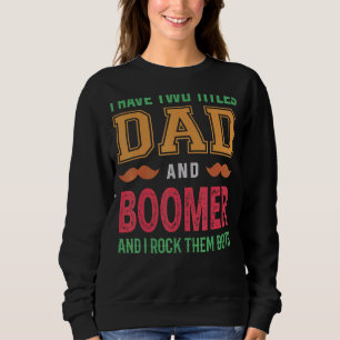 Männer ich habe zwei Titeln Vater und Boomer Opa F Sweatshirt