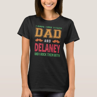 Männer ich habe zwei Titeln Vater und Delaney Groß T-Shirt