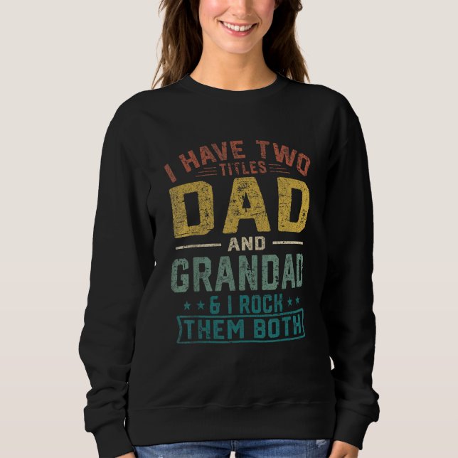 Männer Ich habe zwei Titeln Vater und Großvater Vä Sweatshirt (Vorderseite)