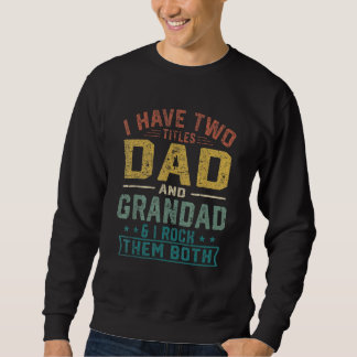 Männer Ich habe zwei Titeln Vater und Großvater Vä Sweatshirt