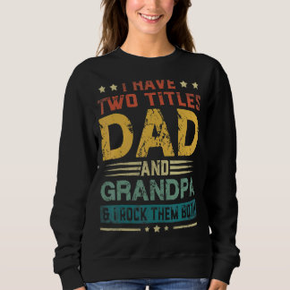 Männer Ich habe zwei Titeln Vater und Opa Väter Da Sweatshirt