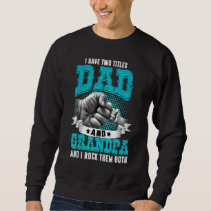Männer Ich habe zwei Titeln Vater und Opa Väter Da Sweatshirt
