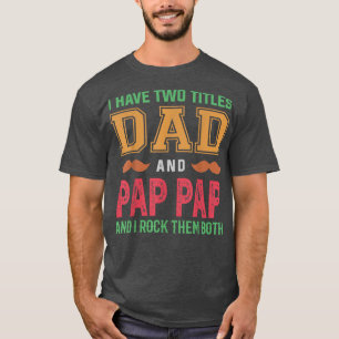 Männer ich habe zwei Titeln Vater und Pap Pap Funn T-Shirt