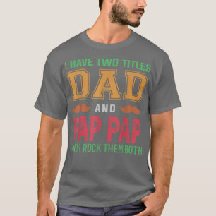 Männer ich habe zwei Titeln Vater und Pap Pap Funn T-Shirt