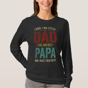 Männer ich habe zwei Titeln Vater und Papa Funny T-Shirt