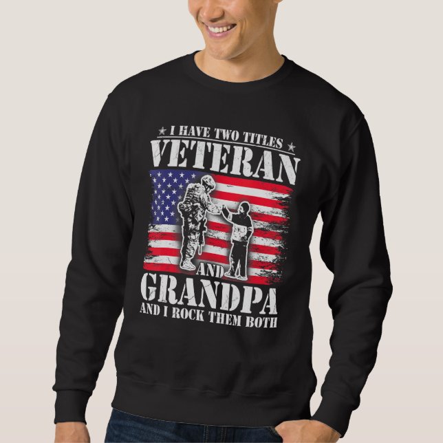Männer ich habe zwei Titeln Veteran und Großvater  Sweatshirt (Vorderseite)