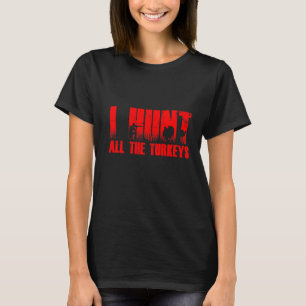 Männer ich jagen alle Truthähne Türkei Jäger Liebe T-Shirt