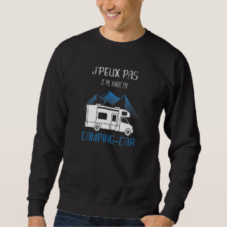 Männer Ich Kann Nicht Ich Gehe In Wohnmobil Ruhest Sweatshirt