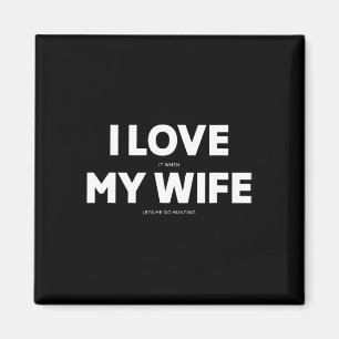 Männer, ich liebe es, wenn meine Frau mich auf die Magnet