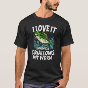 Männer Ich liebe es, wenn sie meinen Wurm Fischer T-Shirt