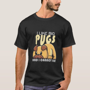 Männer Ich mag große Mops und ich kann nicht lügen T-Shirt