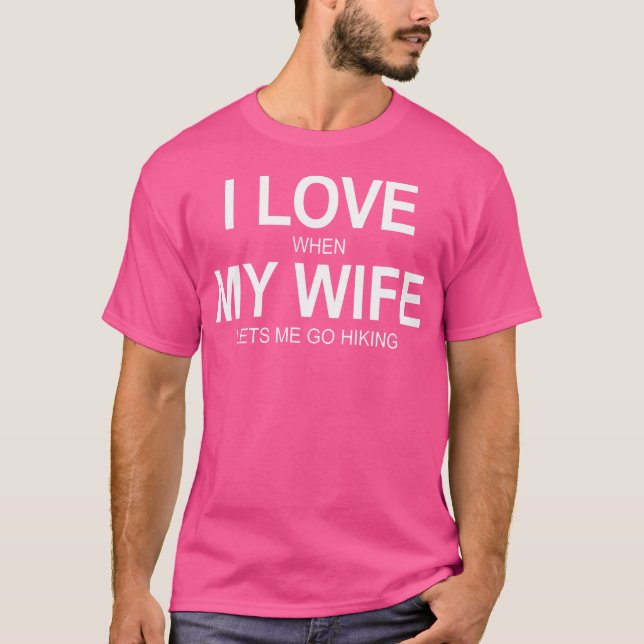 Männer in der Liebe, wenn meine Ehefrau mir Lasse  T-Shirt (Vorderseite)