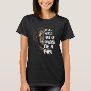 Männer in einer Welt voller Grandpas sind Papa Mys T-Shirt