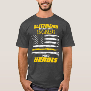 Männer-Ingenieure brauchen Helden-Elektriker T-Shirt