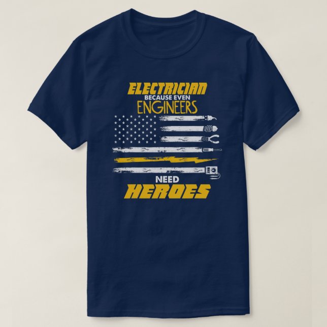 Männer-Ingenieure brauchen Helden-Elektriker  T-Shirt (Design vorne)