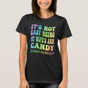 Männer ist es nicht einfach, meine Ehefrau mit Arm T-Shirt