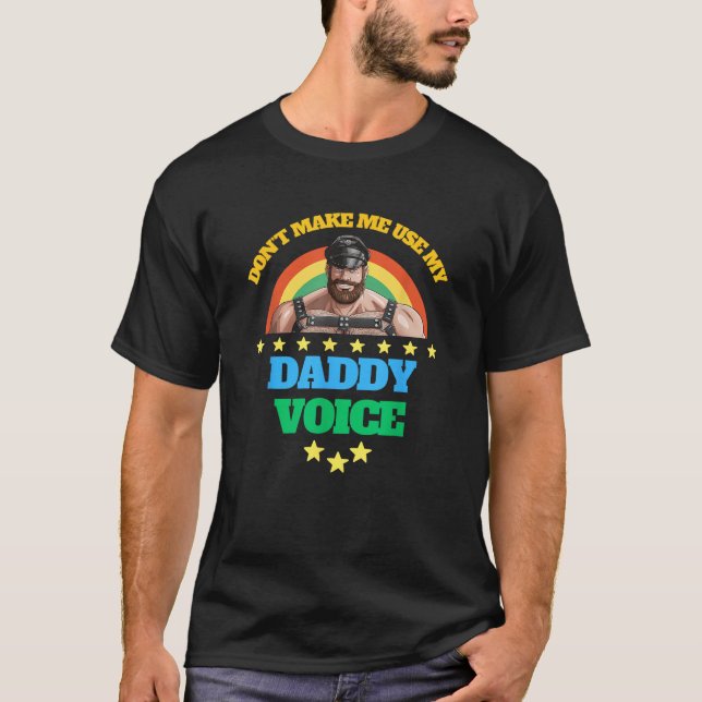 Männer lassen mich nicht meinen Daddy Voice verwen T-Shirt (Vorderseite)