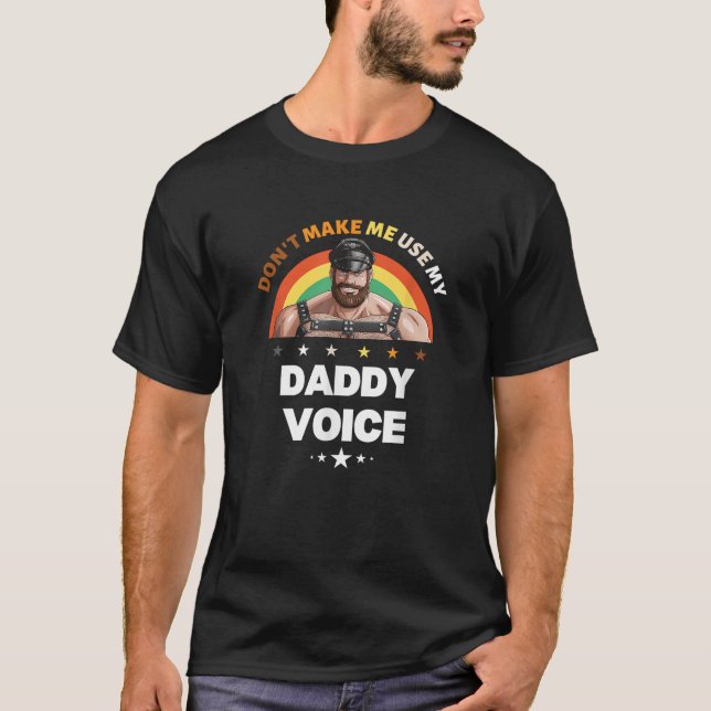 Männer lassen mich nicht meinen Daddy Voice verwen T-Shirt (Vorderseite)