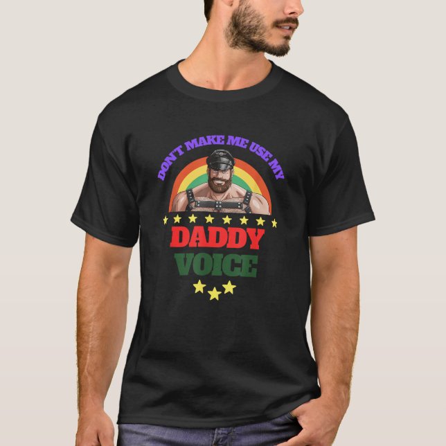 Männer lassen mich nicht meinen Daddy Voice verwen T-Shirt (Vorderseite)