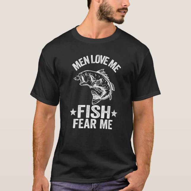 Männer Liebe Me Fische Angst Me Bass Fischer Fraue T-Shirt (Vorderseite)