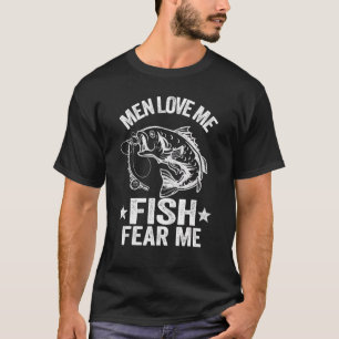 Männer Liebe Me Fische Angst Me Bass Fischer Fraue T-Shirt