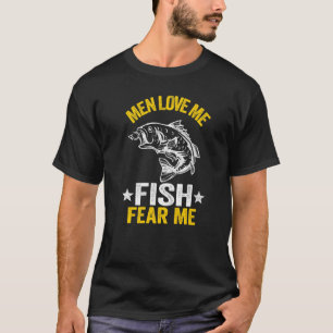 Männer Liebe Me Fische Angst Me Bass Fischer Fraue T-Shirt