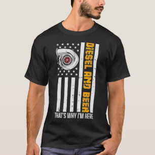 Männer lustig Diesel und Bier Deshalb bin ich hier T-Shirt