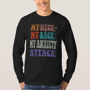 Männer Mein Hals Mein Rücken Mein Angstzustand Dep T-Shirt