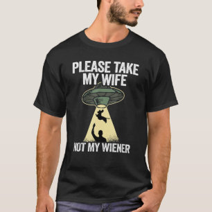 Männer nehmen bitte meine Ehefrau, nicht meine Dac T-Shirt