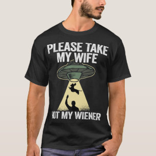 Männer nehmen bitte meine Ehefrau, nicht meine Dac T-Shirt