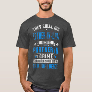 Männer nennen sie mich Vater im Gesetz, weil Partn T-Shirt