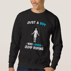 Männer nur ein Junge, der Lieben Jumping Rope Skip Sweatshirt