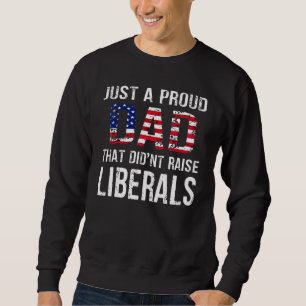 Männer nur ein stolzer Vater, der die Liberalen ni Sweatshirt