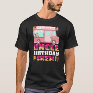 Männer Onkel Geburtstag Crew Eiscreme LKW Onkel Fe T-Shirt