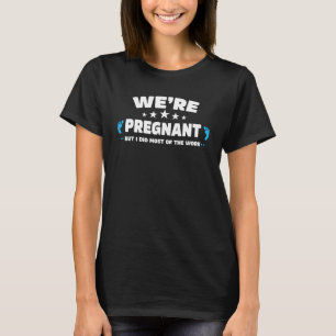 Männer Paare, die wir schwanger sind, aber ich hab T-Shirt