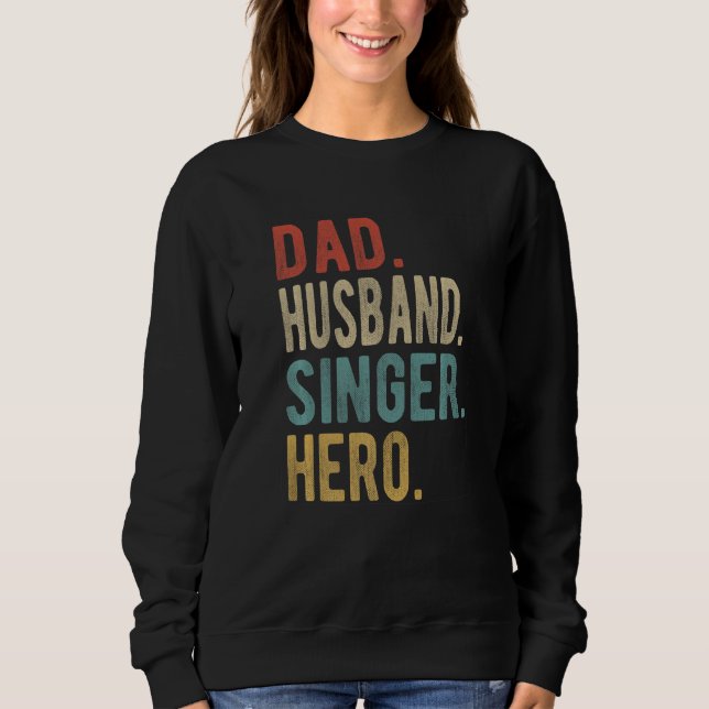 Männer Papa Ehemann Sänger Held Sweatshirt (Vorderseite)