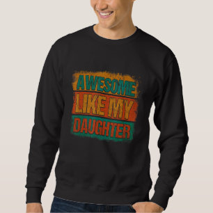Männer Phantastisch wie mein Vater Vater Jo Sweatshirt